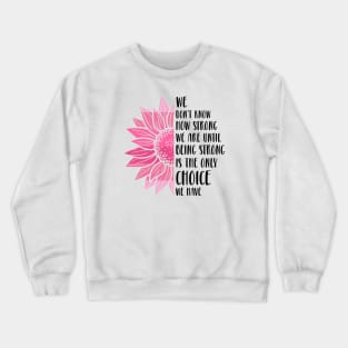 Be Strong Quote Crewneck Sweatshirt